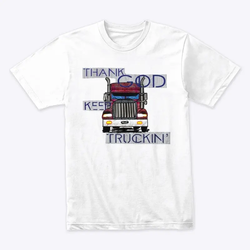 Thank God Keep Truckin’