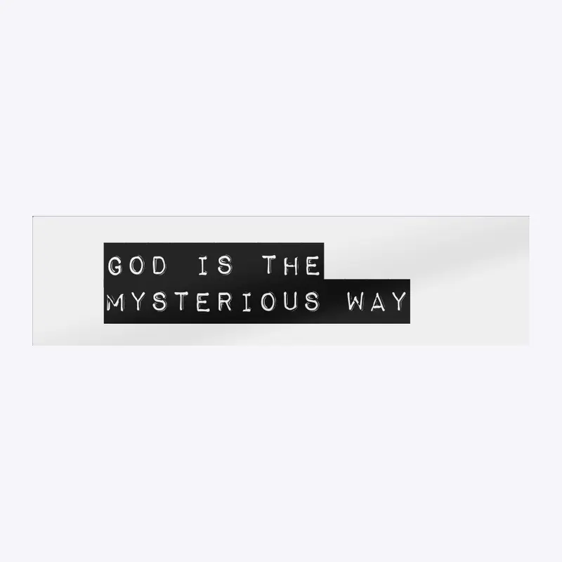 God is the mysterious way